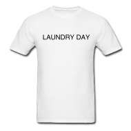 Shirts ~ Mens Standard Weight T Shirt ~ Laundry Day Shirt
