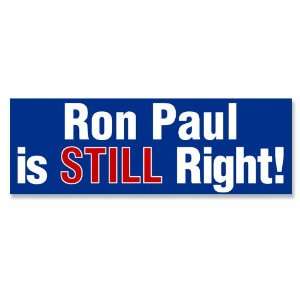 Ron Paul is Still Right Bumper Sticker