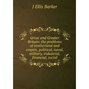   naval, military, industrial, financial, social J Ellis Barker Books