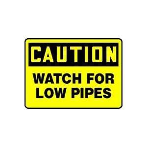  CAUTION WATCH FOR LOW PIPES 10 x 14 Aluminum Sign