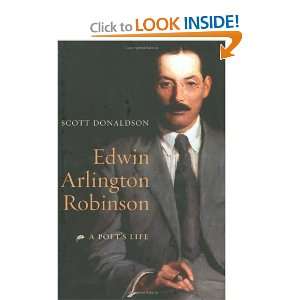  Edwin Arlington Robinson A Poets Life [Hardcover] Scott 