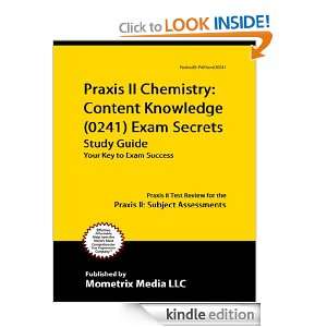 Praxis II Chemistry Content Knowledge (0241) Exam Secrets Study Guide 