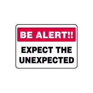  BE ALERT EXPECT THE UNEXPECTED 10 x 14 Plastic Sign 