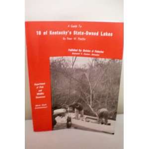  A Guide to 18 of Kentuckys State Owned Lakes by Peter W 