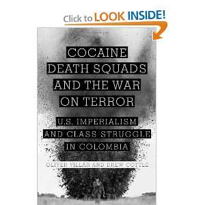 Cocaine, Death Squads, and the War on Terror U.S. Imperialism and 