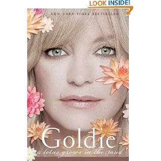 Lotus Grows in the Mud by Goldie Hawn and Wendy Holden (Feb 28, 2006 