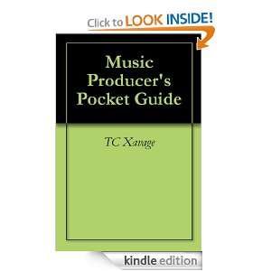 Music Producers Pocket Guide TC Xavage  Kindle Store