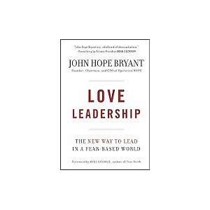  Love Leadership New Way to Lead in a Fear Based World [HC 