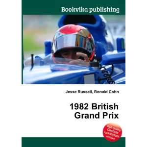  1982 British Grand Prix Ronald Cohn Jesse Russell Books