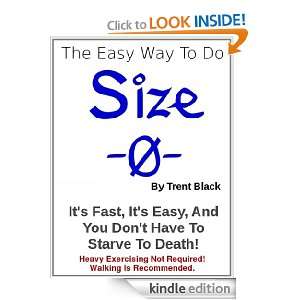 Easily Be Size  0  (Cant Afford Health Insurance) Trent Black 