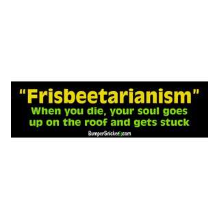 Frisbeetarianism   Funny Bumper Stickers (Large 14x4 inches)