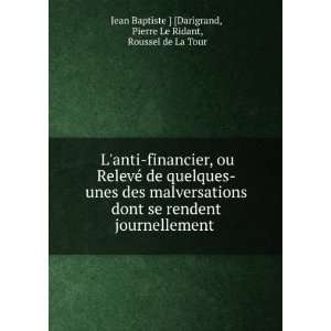 anti financier, ou RelevÃ© de quelques unes des malversations dont 