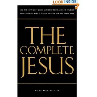 The Complete Jesus All the Sayings of Jesus Gathered in a Single 