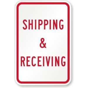  Shipping & Receiving (Red) Parking Sign Engineer Grade, 18 