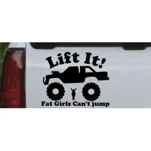  Lift It Fat Girls Cant Jump Truck Off Road Car Window Wall 