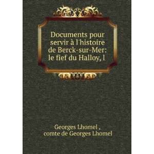   le fief du Halloy, l . comte de Georges Lhomel Georges Lhomel  Books