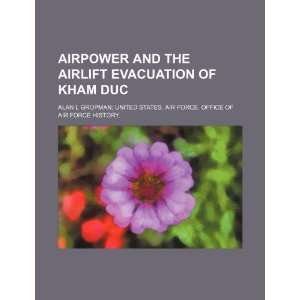   of Kham Duc (9781234878153) Alan L Gropman; United States. Air Books