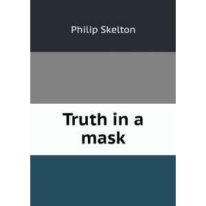  Truth in a mask Philip Skelton Books