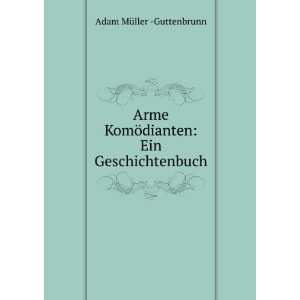   ¶dianten Ein Geschichtenbuch Adam MÃ¼ller  Guttenbrunn Books