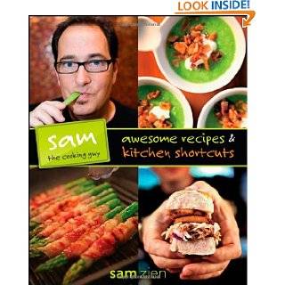 Sam the Cooking Guy Awesome Recipes and Kitchen Shortcuts by Sam Zien 