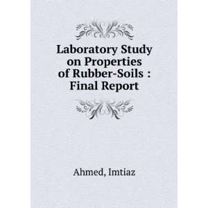  on Properties of Rubber Soils  Final Report Imtiaz Ahmed Books