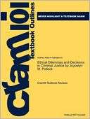 Studyguide for Ethical Dilemmas and Decisions in Criminal Justice by 
