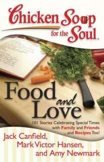   Chicken Soup for the Soul Food and Love 101 Stories 