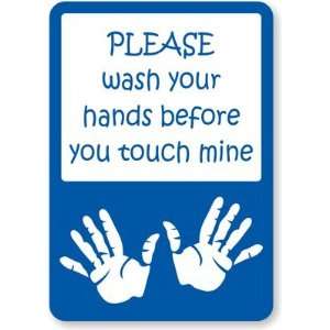  Please Wash Your Hands Before You Touch Mine. Laminated 