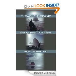 Miracle Dreams from my Daughter in Heaven Jean Schmeling  
