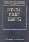 Criminal Policy Making, (1855217821), Andrew Rutherford, Textbooks 