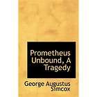 NEW Prometheus Unbound, a Tragedy   Simcox, George Augu