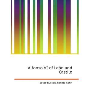    Alfonso VI of LeÃ³n and Castile Ronald Cohn Jesse Russell Books
