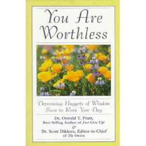  You Are Worthless Oswald T./ Dikkers, Scott Pratt Books