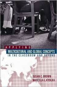 Applying Multicultural and Global Concepts in the Classroom and Beyond 