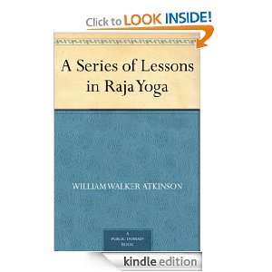 Series of Lessons in Raja Yoga William Walker Atkinson  