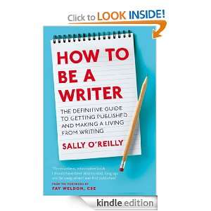 How To Be A Writer The definitive guide to getting published and 