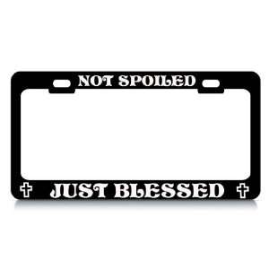 NOT SPOILED JUST BLESSED #3 Religious Christian Auto License Plate 