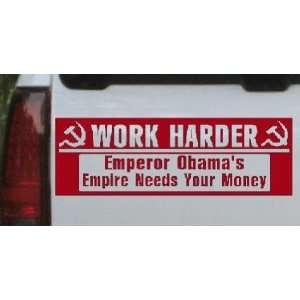 Work Harder Emperor Obama Needs Money Political Car Window Wall Laptop 