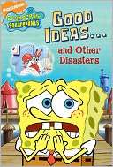 Good IdeasAnd Other Disasters (Turtleback School & Library Binding 