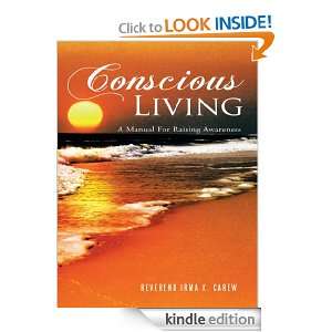 Conscious Living A Manual For Raising Awareness Reverend Irma K 