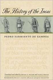 History of the Incas, (0292714858), Pedro Sarmiento De Gamboa 