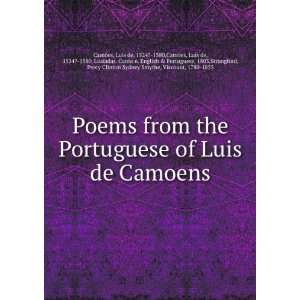  Poems from the Portuguese of Luis de Camoens LuÃ­s de 