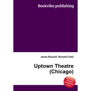  Uptown Theatre (Chicago) Ronald Cohn Jesse Russell Books