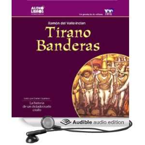  Tirano Banderas (Audible Audio Edition) Ramon del Valle 