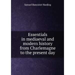   from Charlemagne to the present day Samuel Bannister Harding Books