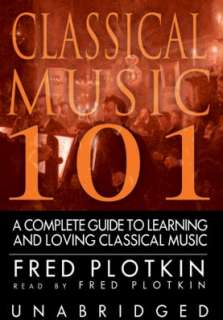   Classical Music by Fred Plotkin, Blackstone Audio, Inc.  Audiobook