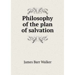   of the plan of salvation James Barr Walker  Books