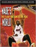 Wades World The Flash That Ignites the Heat