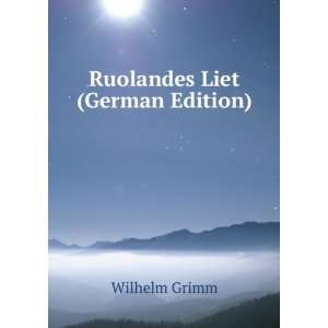  Ruolandes Liet (German Edition) Wilhelm Grimm Books
