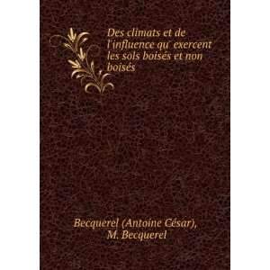   et non boisÃ©s M. Becquerel Becquerel (Antoine CÃ©sar) Books